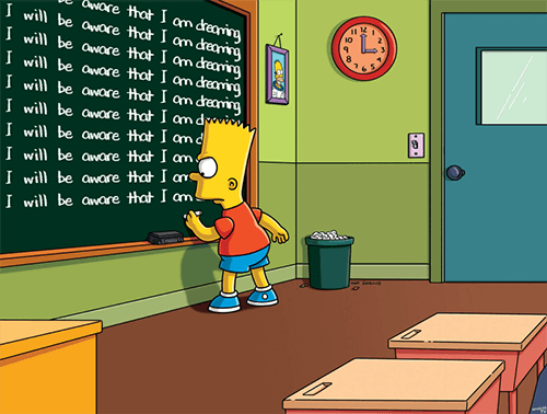 Bart Simpson writing phrase, I will be aware that I am dreaming.